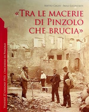 Imagen del vendedor de 27 giugno 1913: tra le macerie di Pinzolo che brucia. a la venta por Studio Bibliografico Adige