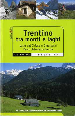 Bild des Verkufers fr Trentino tra monti e laghi: valle del Chiese e Giudicarie, parco Adamello Brenta.: Guideidea. zum Verkauf von Studio Bibliografico Adige