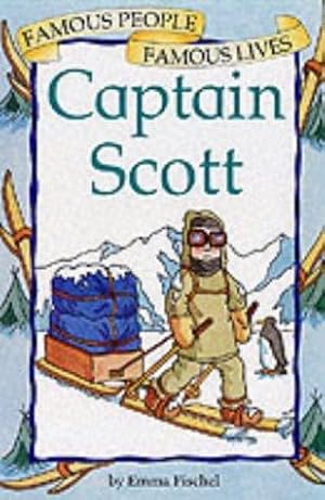 Seller image for Captain Scott: 8 (Famous People, Famous Lives) for sale by WeBuyBooks