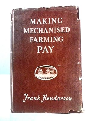 Bild des Verkufers fr Making Mechanised Farming Pay zum Verkauf von World of Rare Books