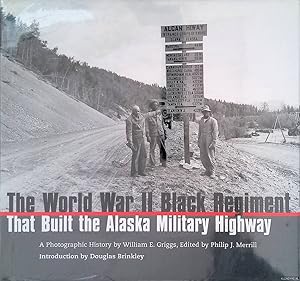 Immagine del venditore per The World War II Black Regiment That Built the Alaska Military Highway: A Photographic History venduto da Klondyke