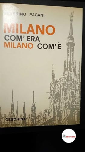 Bild des Verkufers fr Pagani Severino. Milano com'era - Milano com'. Ceschina. 1970 zum Verkauf von Amarcord libri