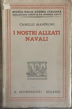 Seller image for I nostri alleati navali. Ricordi della guerra adriatica 1915-1918 for sale by librisaggi
