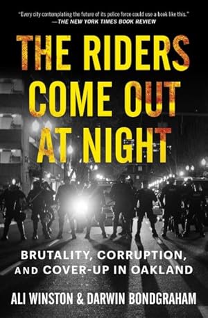 Immagine del venditore per Riders Come Out at Night : Brutality, Corruption, and Cover-up in Oakland venduto da GreatBookPrices