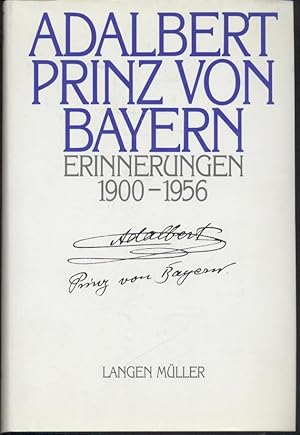 Bild des Verkufers fr Erinnerungen : 1900 - 1956. Adalbert Prinz von Bayern zum Verkauf von Antiquariat Berghammer