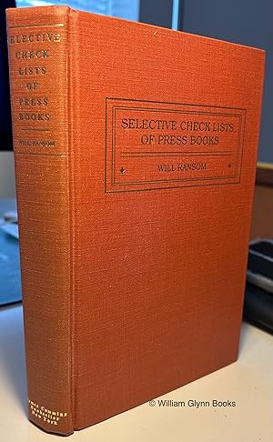 Selective Check Lists of Press Books. A Compilation of All Important & Significant Private Presse...