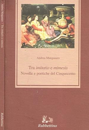 Bild des Verkufers fr Tra imitatio e mimesis Novelle e poetiche del Cinquecento zum Verkauf von Biblioteca di Babele