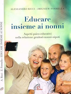 Bild des Verkufers fr Educare insieme ai nonni Aspetti psico-educativi nella relazione genitori-nonni-nipoti zum Verkauf von Biblioteca di Babele