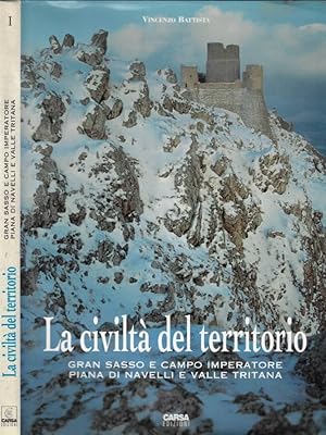 La civiltà del territorio Vol. I Gran Sasso e Campo Imperatore- Piana di Navelli e Valle Tritana