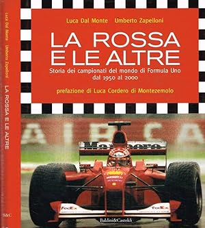 Bild des Verkufers fr La rossa e le altre Storia dei campionati del mondo di Formula Uno dal 1950 al 2000 zum Verkauf von Biblioteca di Babele