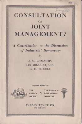 Seller image for Consultation or Joint Management? A Contribution to the Discussion of Industrial Democracy (Fabian Tract 278) for sale by Kennys Bookstore