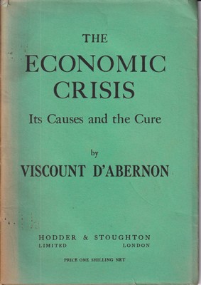 Seller image for The Economic Crisis: Its Causes and the Cure for sale by Kennys Bookshop and Art Galleries Ltd.