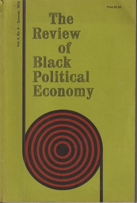 Bild des Verkufers fr The Review of Black Politcal Economy (Vol. 4. No. 4. Summer, 1974) zum Verkauf von Kennys Bookshop and Art Galleries Ltd.
