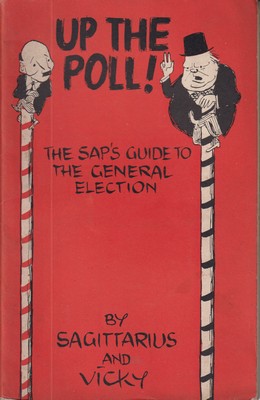 Image du vendeur pour Up the Poll! The Sap's Guide to the General Election mis en vente par Kennys Bookshop and Art Galleries Ltd.