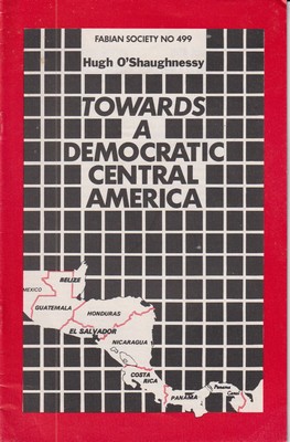 Imagen del vendedor de Towards a Democratic Central America (Fabian Tract 499) a la venta por Kennys Bookshop and Art Galleries Ltd.