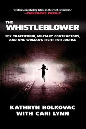 Image du vendeur pour The Whistleblower: Sex Trafficking, Military Contractors, and One Woman's Fight for Justice mis en vente par WeBuyBooks