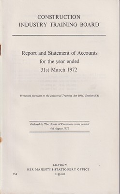 Seller image for Construction Industry Training Board: Report and Statement of Accounts for the Year Ended 31st March 1972 for sale by Kennys Bookstore