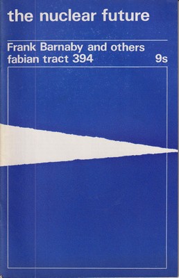 Bild des Verkufers fr The Nuclear Future (Fabian Tract 394) zum Verkauf von Kennys Bookshop and Art Galleries Ltd.