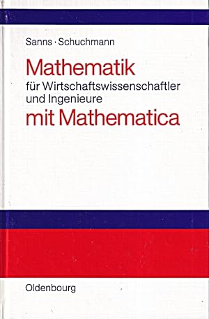 Immagine del venditore per Mathematik fr Wirtschaftswissenschaftler und Ingenieure mit Mathematica venduto da Die Buchgeister