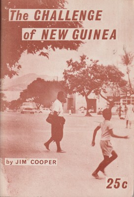 Bild des Verkufers fr The Challenge of New Guinea zum Verkauf von Kennys Bookshop and Art Galleries Ltd.