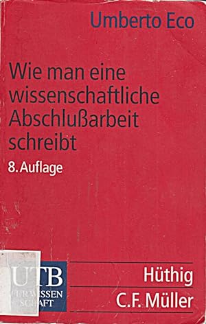 Seller image for Wie man eine wissenschaftliche Abschluarbeit schreibt [Taschenbuch] [2010] for sale by Die Buchgeister