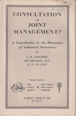 Seller image for Consultation or Joint Management? A Contribution to the Discussion of Industrial Democracy (Fabian Tract 278) for sale by Kennys Bookshop and Art Galleries Ltd.