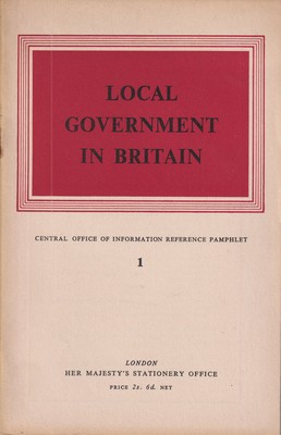 Seller image for Local Government in Britain (Central Office of Information Pamphlet 1) for sale by Kennys Bookshop and Art Galleries Ltd.