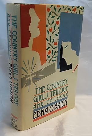 Seller image for The Country Girls Trilogy and Epilogue. FIRST EDITION, THUS, PRESENTATION COPY FROM O'BRIEN TO HER LITERARY AGENT ROBIN DALTON. for sale by Addyman Books