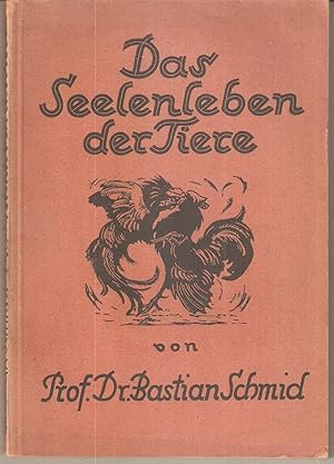 Imagen del vendedor de Das Seelenleben der Tiere - Mit 34 Abbildugnen nach Aufnahmen des Verfassers und Zeichnungen nach der Natur von C.O.Petersen a la venta por Antiquariat Andreas Schwarz