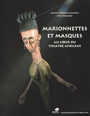 Bild des Verkufers fr Marionnettes et masques au coeur du thtre africain zum Verkauf von Papier Mouvant