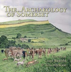 Bild des Verkufers fr Archaeology of Somerset zum Verkauf von WeBuyBooks