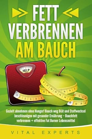 Fett verbrennen am Bauch: Gezielt abnehmen ohne Hunger! Bauch weg DiÃ¤t und Stoffwechsel beschleu...