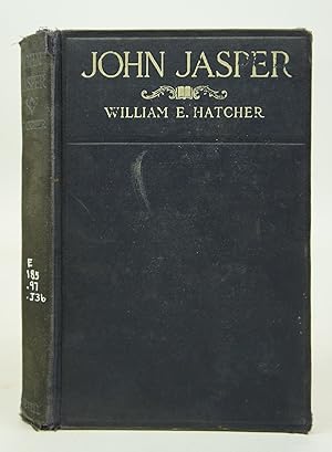 John Jasper: The Unmatched Negro Philosopher and Preacher (FIRST EDITION)