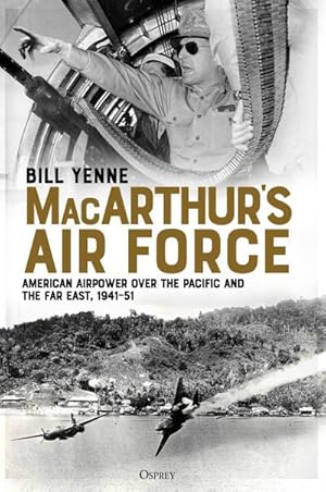 Seller image for Macarthur's Air Force : American Airpower Over the Pacific and the Far East, 1941-51 for sale by AHA-BUCH GmbH