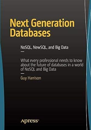 Bild des Verkufers fr Next Generation Databases: NoSQLand Big Data zum Verkauf von WeBuyBooks