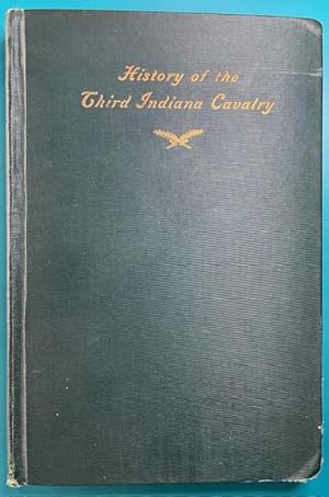 HISTORY OF THE THIRD INDIANA CAVALRY (Indiana Regimental History)