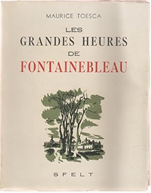 Bild des Verkufers fr Les grandes heures de Fontainebleau zum Verkauf von Ammareal