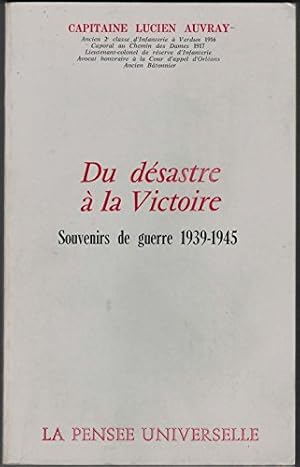 Bild des Verkufers fr Du dsastre  la Victoire. Souvenirs de guerre 1939-1945. zum Verkauf von Ammareal
