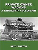 Private Owner Wagons : A Thirteenth Collection