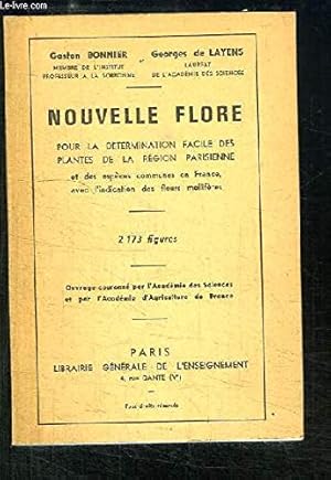 Seller image for Nouvelle flore, pour la determination facile des plantes de la region parisienne, et des especes communes en france, avec l'indication des f for sale by Ammareal