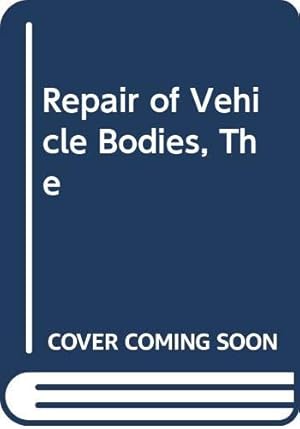 Bild des Verkufers fr Repair of Vehicle Bodies, The zum Verkauf von WeBuyBooks