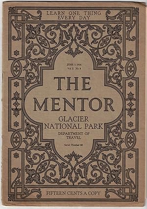 Glacier National Park. The Mentor. Department of Travel. June 1, 1914. Volume 2, Number 8