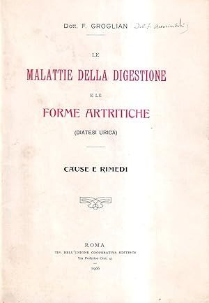 Le malattie della digestione e le forme artritiche (diatesi urica). Cause e rimedi