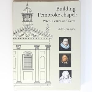 Building Pembroke Chapel: Wren, Pearce and Scott