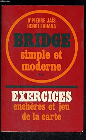 Seller image for Bridge simple et moderne 2 - exercices enchres et jeu de la carte for sale by Ammareal