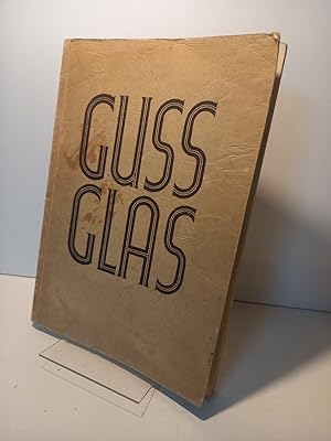 Gussglas. Bedeutung, Herstellung und Verwendung eines deutschen Werk- und Baustoffes.