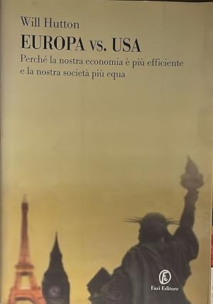 Imagen del vendedor de Europa vs. USA : perch la nostra economia  pi efficiente e la nostra societ pi equa a la venta por librisaggi