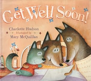 Imagen del vendedor de Get Well Soon! a la venta por The Children's Bookshop