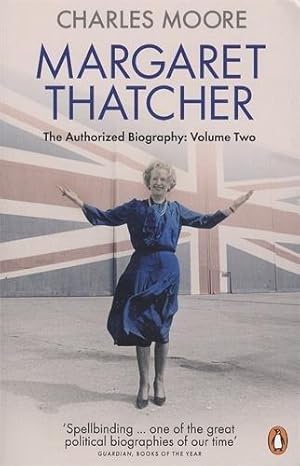 Image du vendeur pour Margaret Thatcher: The Authorized Biography, Volume Two: Everything She Wants (Margaret Thatcher: The Authorised Biography, 2) mis en vente par WeBuyBooks 2