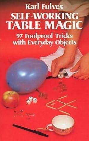 Immagine del venditore per Self-Working Table Magic: 97 Foolproof Tricks with Everyday Objects: 97 Foolproof Tricks with Everyday Objects (Dover Magic Books) venduto da WeBuyBooks